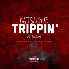 Im Trippin(feat. Duda)[Produced by Katsume]