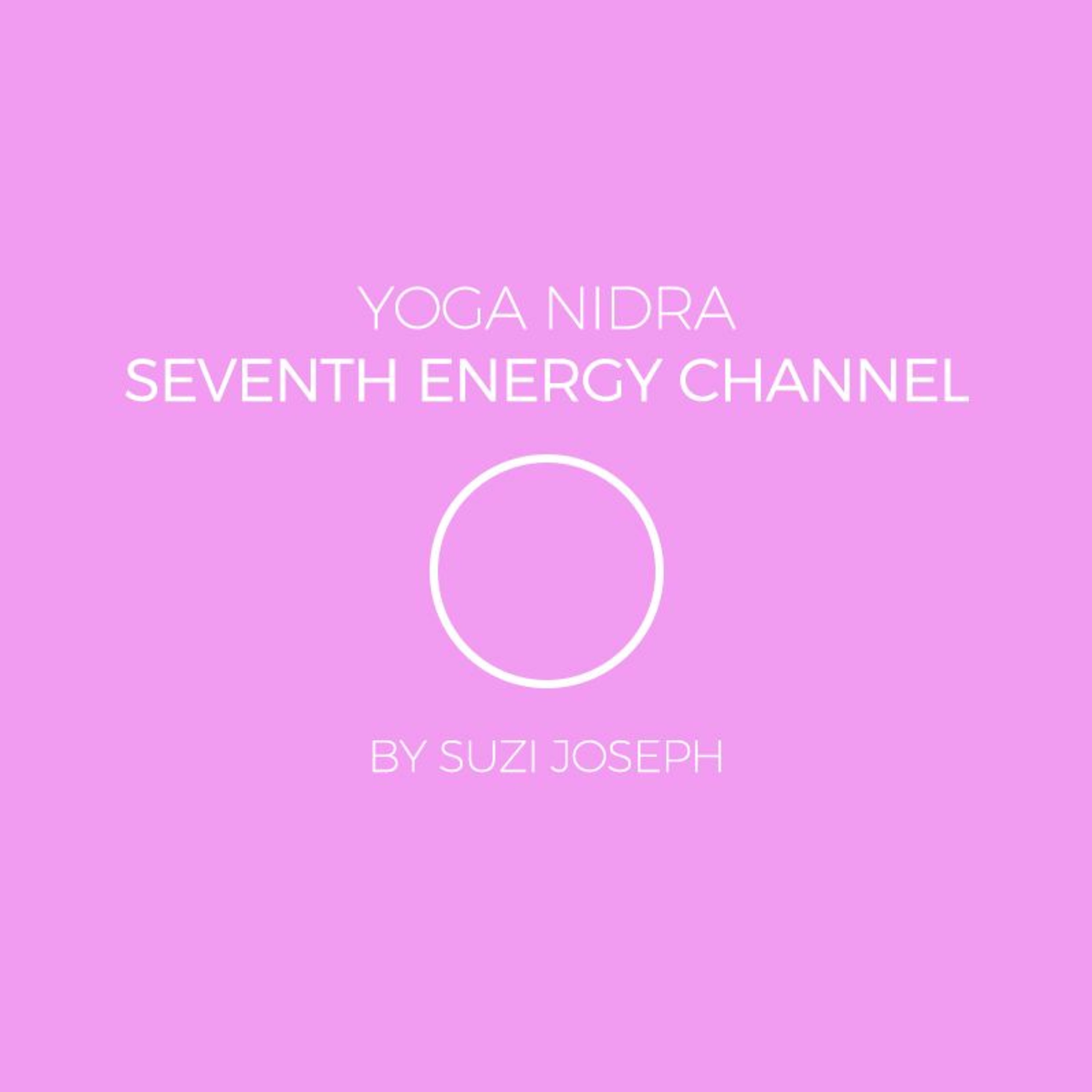 Yoga Nidra -  Sahasrara - Crown Chakra (Seventh Energy Channel) episode artwork