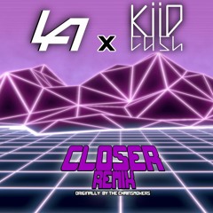 LA & Kiid Cash - Closer (Chainsmokers Remix)