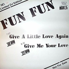 Fun Fun - Give Me Your Love