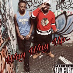 Way Way Up Ft. Kwash