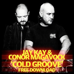Jay Kay & Conor Magavock - Cold Groove **FREE DOWNLOAD**