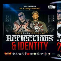 DJ WIZ Starring  LETHAL MC  REFLECTIONS & IDENTITY