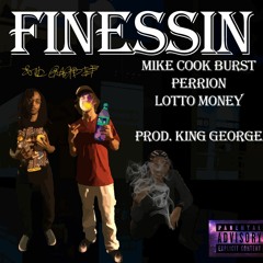 FINESSIN' FEAT PERRION X LOTTOMONEY PROD BY KING GEORGE