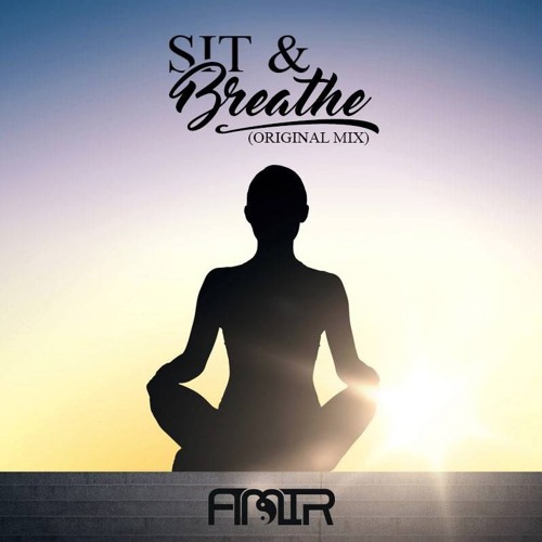Amir - Sit & Breathe (Original Mix) [Free Download]