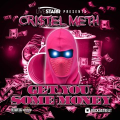 CRI$TEL METH- GET U SOME MONEY /SHARE SHARE