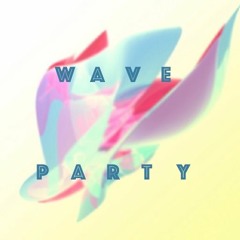 Wave Party
