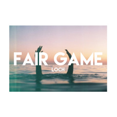 Loch - Fair Game