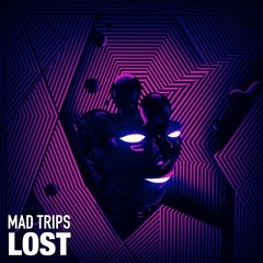 Mad Trips - LOST (Original Mix)