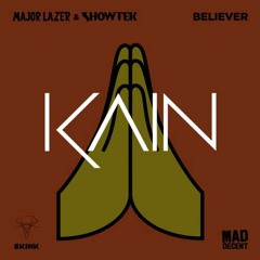 Major Lazer & Showtek - Believer (KAIN Remix)