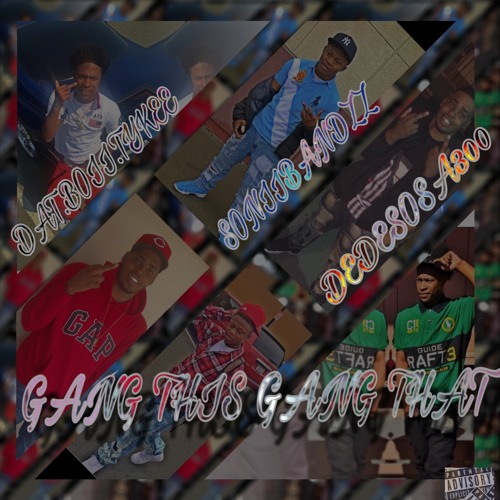 DEDESOSA300 x Freebandz TK x SONIIBANDZZ-- GANG