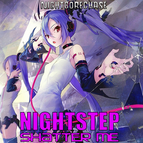 Nightstep - Shatter Me