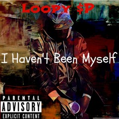 I Haven't Been Myself Prod by: Lucid Soundz