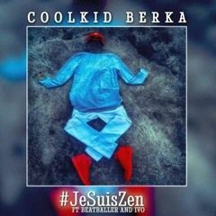 Coolkid Berka - Je suis Zen (ft. Beatballer and IVO) prod. by PCP Bone Beats