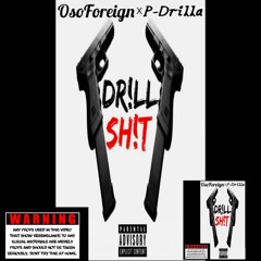 Drill Shit - OsoForeign x P-Drilla (Came Up From Nothing)