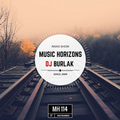 DJ BURLAK - Music Horizons @ MH 114 November 2016