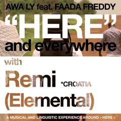 [ HERE AND EVERYWHERE ] Awa Ly ft. Faada Freddy & REMI ( Elemental ) - Croatia