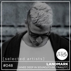 [selected artists] #048 - LANDMARK | KNEE DEEP IN SOUND_it