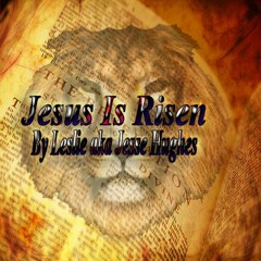 Jesus Is Risen