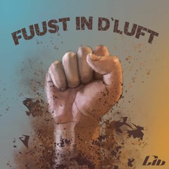 LIV - Fuust in d'Luft (Prod. Geesbeatz)