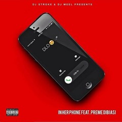 IN HER PHONE Ft. PREME