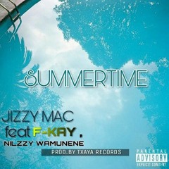 Jizzy Mac - Summertime (feat. Nilzzy Wamunene & F-Kay)