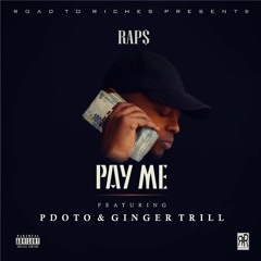 Pay Me Ft. PdotO & Ginger Trill (P. By RapsMan)