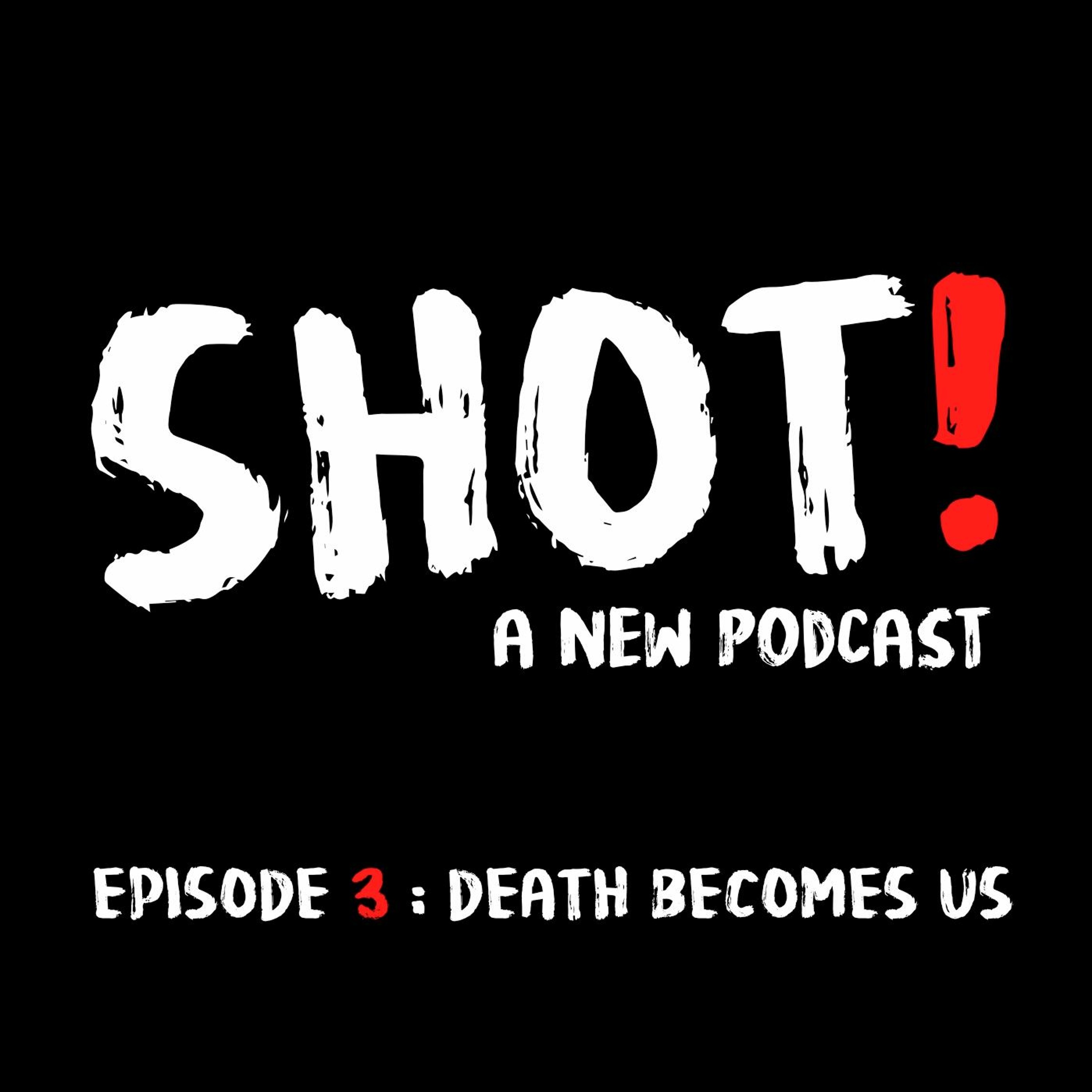 Episode 3: Death Becomes Us episode artwork