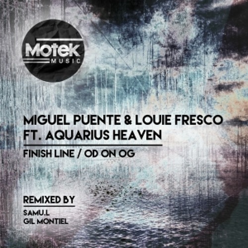 Premiere: Miguel Puente & Louie Fresco ft. Aquarius Heaven - Finish Line (Samu.l Remix)
