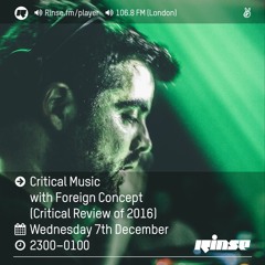 Critical Sound No.38 | Rinse FM | Foreign Concept | Critical Review Show 2k16