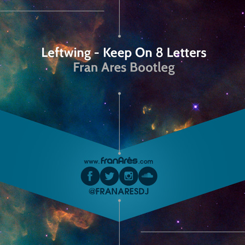 Keep On 8 Letters (Fran Ares Bootleg) ** FREE D/L **