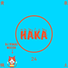 HAKA24 - DJ YOKAI WATCH - BANGBANG -@djyokaiwatch