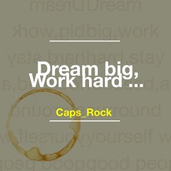 Dream Big,work Hard...