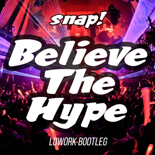 Free Download: Snap! - Believe The Hype (Lowork Booty)