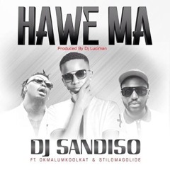 Dj Sandiso - HaweMa (feat. Okmalumkoolkat & Stilo Magolide)