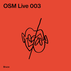 OSM Live 003 - Bruce