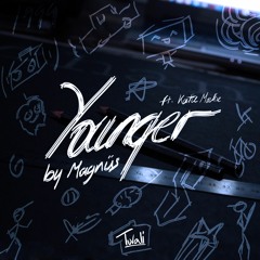 MAGNÜS - Younger (ft. Katie Mackie)