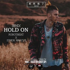 MGK - Hold On Remix (ROBOTBEAT X Simon Marcus)