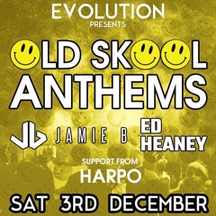 OLD SKOOL ANTHEMS LIVE @ EVOLUTION 3-12-16