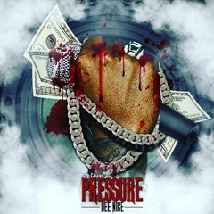 Dee Nice - Pressure (Dirty) [Prod by Hoodzone]