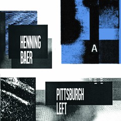 Henning Baer "Pittsburgh Left" [First Floor Premiere]