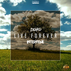 Deako & Intervene - Live Forever (Official HQ Preview)