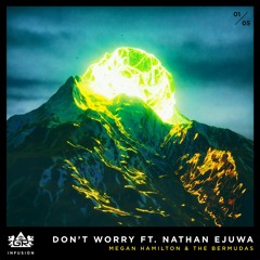 Megan Hamilton & The Bermudas - "Don't Worry" (ft. Nathan Ejuwa) [Infusion 01 / 05]