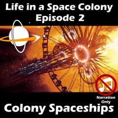 Life In A Space Colony Episode 2 (Narration Ony)