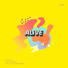 Timmy P - Scary Man // ALiVE
