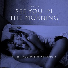 See You In The Morning feat. bentcousin & Brian Bradley