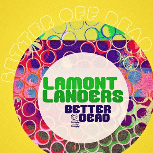 Lamont Landers-Better Off Dead