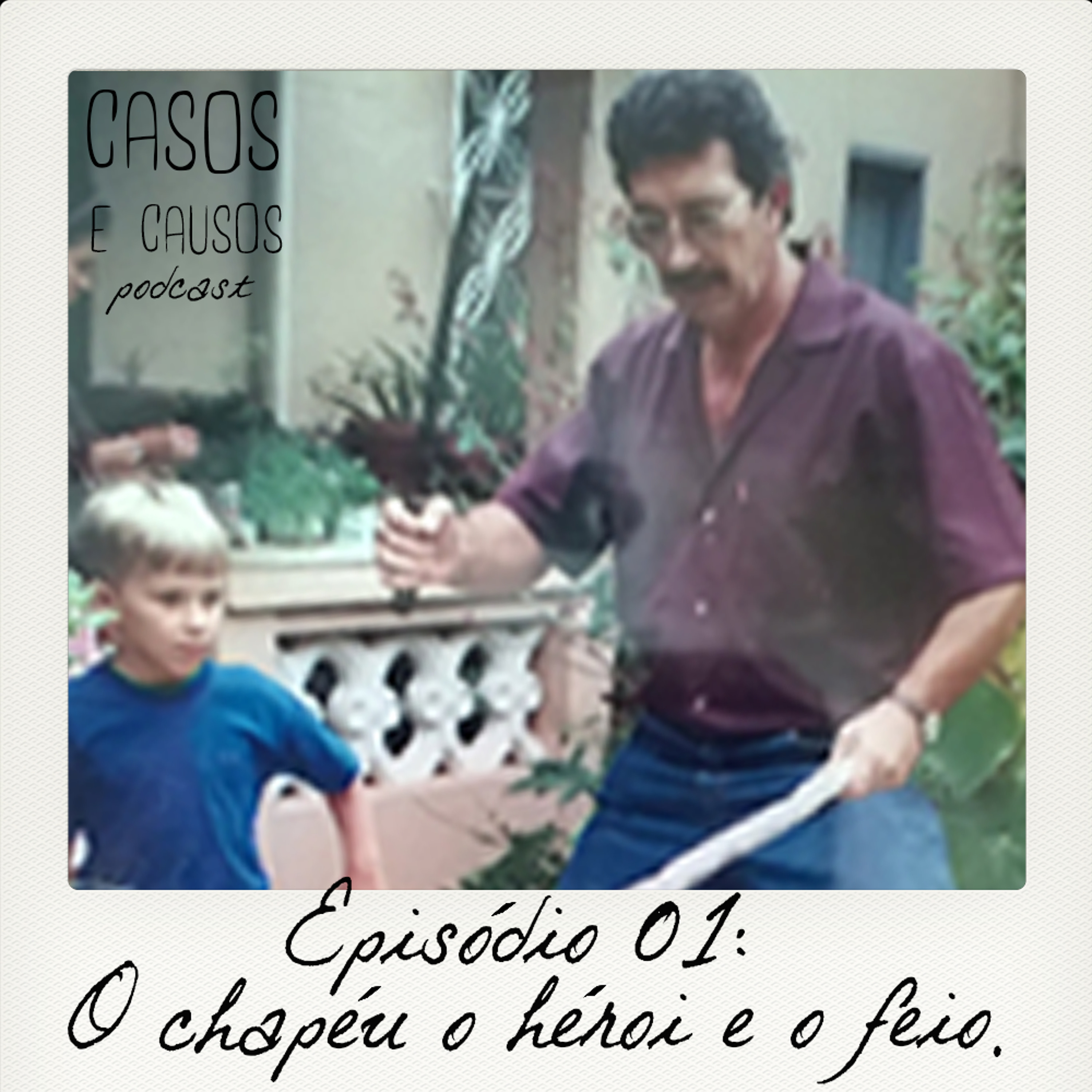 16 - CASOS E CAUSOS - I - O chapéu o herói e o feio