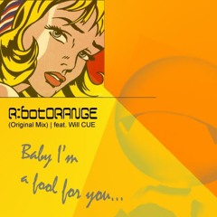 R - BotORANGE - Baby I'm A Fool For You (ORIGINAL MIX)