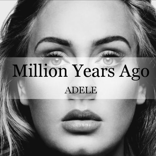 Học Tiếng Anh qua lời bài hát Million Years Ago của Adele